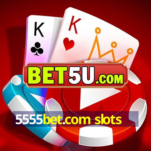 5555bet.com slots