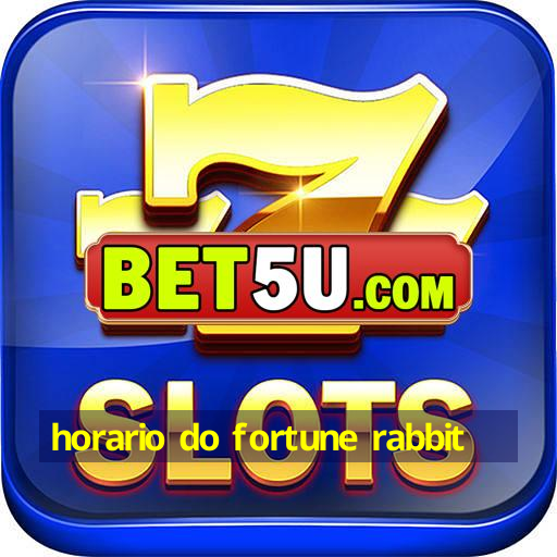 horario do fortune rabbit